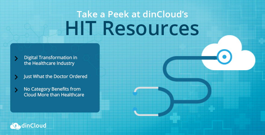 Take a Peek at dinCloud’s HIT Resources