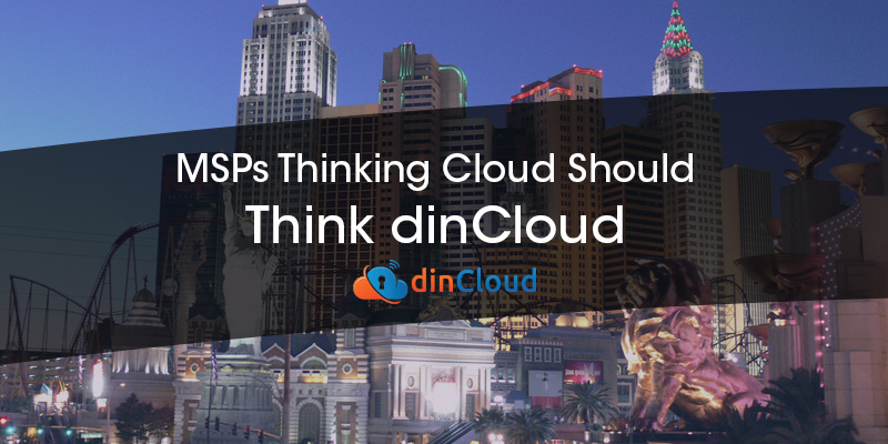 MSPs Thinking Cloud Should Think dinCloud