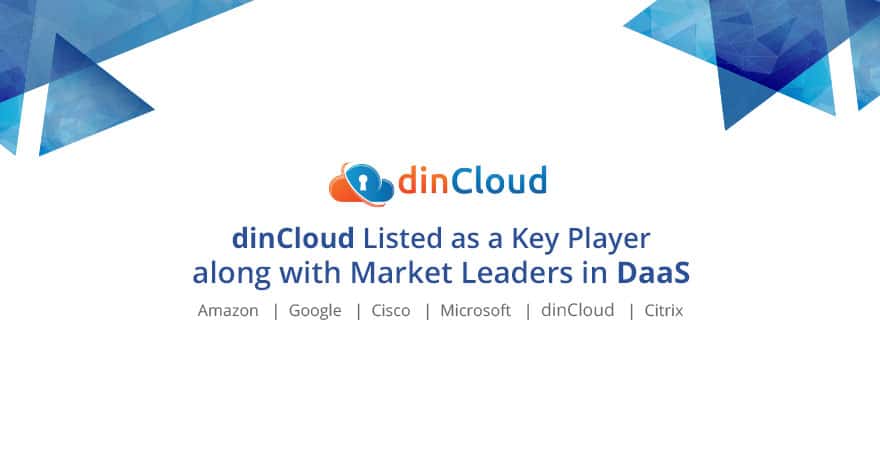 dinCloud Listed as a Key Player Along with Market Leaders in DaaS