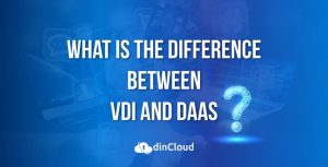 What is the difference between VDI and DaaS?
