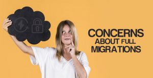 Concerns About Full Migrations