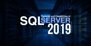 Features and Capabilities of SQL Server 2019