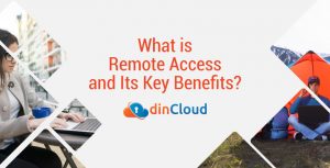 What is Remote Access and Its Key Benefits?