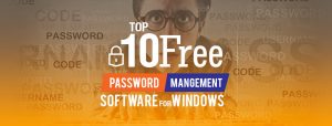 Top 10 Free Password Management Software for Windows