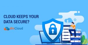 How the Cloud Keeps Your Data Secure?
