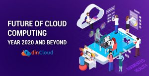 Future of Cloud Computing – Year 2020 and Beyond