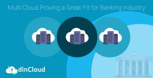 Multi Cloud Proving a Great Fit for Banking Industry