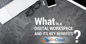 What is a Digital Workspace and Its Key Benefits?