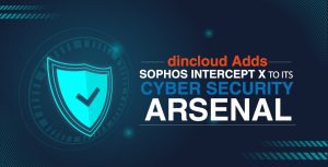 dinCloud adds Sophos Intercept X to its Cyber Security Arsenal