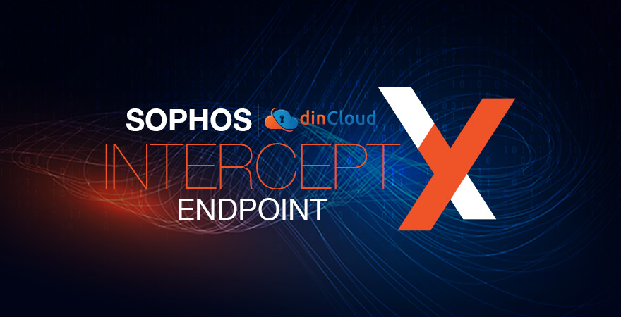dinCloud adds Sophos Intercept X to its Cyber Security Arsenal