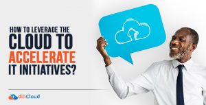 how-to-leverage-the-cloud-to-accelerate-it-initiatives (002)