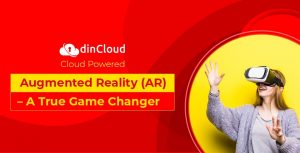 Cloud Powered Augmented Reality (AR) – A True Game Changer