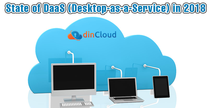 State of DaaS (Desktop-as-a-Service) in 2018