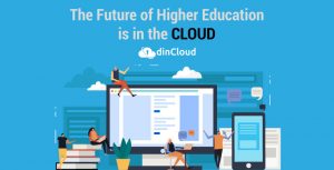 The Future of Higher Education is in the Cloud