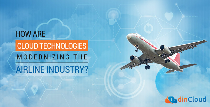 How are Cloud Technologies Modernizing the Airline Industry?
