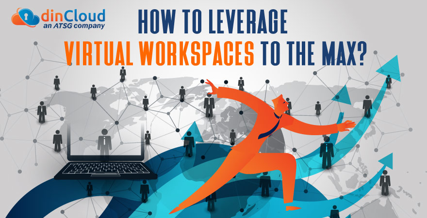 How to Leverage Virtual Workspaces to the Max?