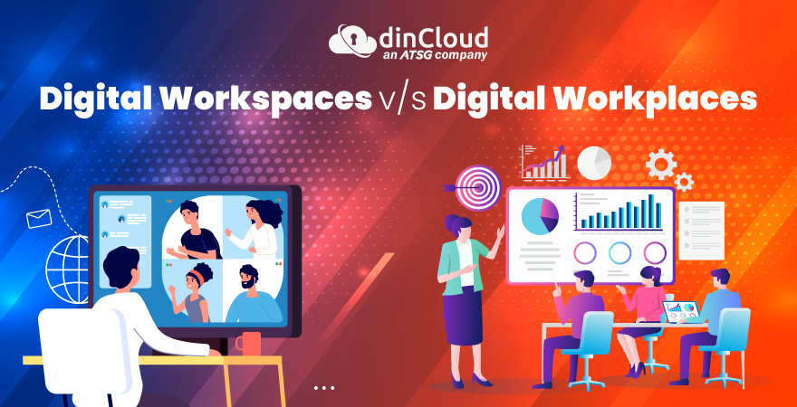 Digital Workspaces v/s Digital Workplaces