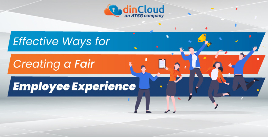 Effective Ways for Creating a Fair Employee Experience