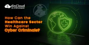 How Can the Healthcare Sector Win Against Cyber Criminals?