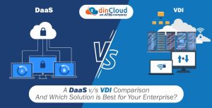 A-DaaS-vs-VDI-Comparison--And-Which-Solution-is-Best-for-Your-Enterprise